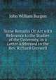 Some Remarks On Art with Reference to the Studies of the University, in a Letter Addressed to the Rev. Richard Greswell, John William Burgon 