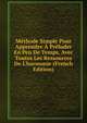 M?thode Simple Pour Apprendre ? Pr?luder En Peu De Temps, Avec Toutes Les Ressources De L'harmonie (French Edition), 