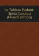 Le Tableau Parlant: Opera Comique (French Edition), 