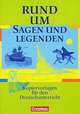 Rund um Sagen und Legenden, Heliane Becker, Claudia Dreyer, Michaela Greisbach, Ute Fenske, Wolfgang Finke 