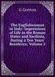 The Englishwoman in Italy: Impressions of Life in the Roman States and Sardinia, During a Ten Years' Residence, Volume 2, G Gretton 