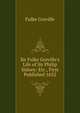 Sir Fulke Greville's Life of Sir Philip Sidney: Etc., First Published 1652, Fulke Greville 