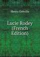 Lucie Rodey (French Edition), Henry Greville 