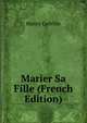 Marier Sa Fille (French Edition), Henry Greville 