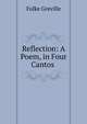 Reflection: A Poem, in Four Cantos ., Fulke Greville 