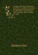 A century of eminent Presbyterian preachers, or, A collection of choice sayings from the publick sermons preached before the two Houses: from November 1640, to January 31. 1648, Zachary Grey 