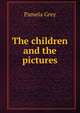 The children and the pictures, Pamela Grey 