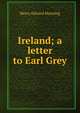 Ireland; a letter to Earl Grey, Henry Edward Manning 