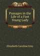 Passages in the Life of a Fast Young Lady, Elizabeth Caroline Grey 