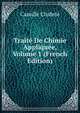 Traite De Chimie Appliquee, Volume 1 (French Edition), Camille Chabrie 