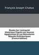 ?tudes Sur L'antiquit? Historique D'apr?s Les Sources Egyptiennes Et Les Monuments R?put?s Pr?historiques (French Edition), Francois Joseph Chabas 