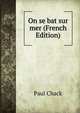 On se bat sur mer (French Edition), Paul Chack 
