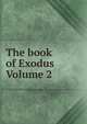 The book of Exodus Volume 2, 