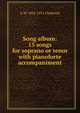 Song album: 15 songs for soprano or tenor with pianoforte accompaniment, G W. 1854-1931 Chadwick 