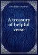 A treasury of helpful verse, Chadwick, John White 