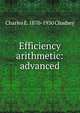 Efficiency arithmetic: advanced, Charles E. 1870-1930 Chadsey 