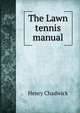 The Lawn tennis manual, Henry Chadwick 