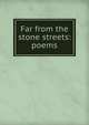 Far from the stone streets: poems, 