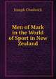 Men of Mark in the World of Sport in New Zealand, Joseph Chadwick 
