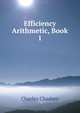 Efficiency Arithmetic, Book 1, Charles Chadsey 