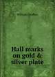 Hall marks on gold & silver plate, William Chaffers 