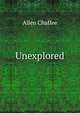 Unexplored, Allen Chaffee 