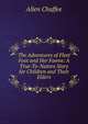 The Adventures of Fleet Foot and Her Fawns: A True-To-Nature Story for Children and Their Elders, Allen Chaffee 