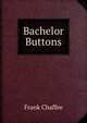 Bachelor Buttons, Frank Chaffee 