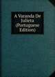 A Varanda De Julieta (Portuguese Edition), 