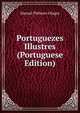 Portuguezes Illustres (Portuguese Edition), Manuel Pinheiro Chagas 