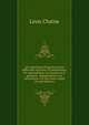 Les catholiques francais et leurs difficultes actuelles. Du militarisme. Du nationalisme. Les femmes et la politique. Antisemitisme. Les catholiques et le bon vieux temps. (French Edition), Leon Chaine 