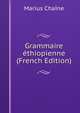 Grammaire ethiopienne (French Edition), Marius Chaine 
