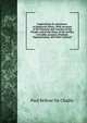 Explorations & Adventures in Equatorial Africa: With Accounts of the Manners and Customs of the People, and of the Chace of the Gorilla, Crocodile, Leopard, Elephant, Hippopotamus, and Other Animals, Paul B. Du Chaillu 