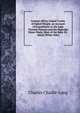 Central Africa: Naked Truths of Naked People. an Account of Expeditions to the Lake Victoria Nyanza and the Makraka Niam-Niam, West of the Bahr-El-Abiad (White Nile)., Charles Chaille?-Long 