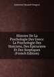 Histoire De La Psychologie Des Grecs: La Psychologie Des Stoiciens, Des Epicuriens Et Des Sceptiques (French Edition), Anthelme Edouard Chaignet 