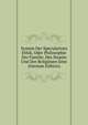 System Der Speculativen Ethik, Oder Philosophie Der Familie, Des Staates Und Der Religiosen Sitte (German Edition), 