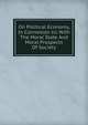 On Political Economy, In Connexion sic With The Moral State And Moral Prospects Of Society, 