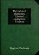 The beloved physician, Edward Livingston Trudeau, Stephen Chalmers 