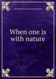 When one is with nature, Jeanette [from old catalog] Chalmers 