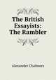 The British Essayists: The Rambler, Alexander Chalmers 