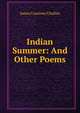 Indian Summer: And Other Poems, James Courtney Challiss 