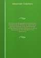 The General Biographical Dictionary: Containing an Historical and Critical Account of the Lives and Writings of the Most Eminent Persons in Every . Accounts to the Present Time, Volume 6, Alexander Chalmers 