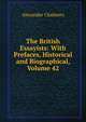The British Essayists: With Prefaces, Historical and Biographical, Volume 42, Alexander Chalmers 