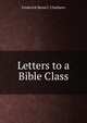 Letters to a Bible Class, Frederick Skene C. Chalmers 