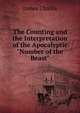 The Counting and the Interpretation of the Apocalyptic "Number of the Beast"., James Challis 