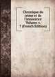 Chronique du crime et de l'innocence Volume v. 7 (French Edition), 