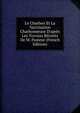 Le Charbon Et La Vaccination Charbonneuse D'apr?s Les Travaux R?cents De M. Pasteur (French Edition), 