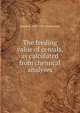 The feeding value of cereals, as calculated from chemical analyses, Joseph S. 1870-1953 Chamberlain 
