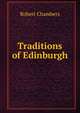 Traditions of Edinburgh, Chambers, Robert 