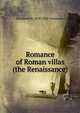 Romance of Roman villas (the Renaissance), Elizabeth Williams Champney 